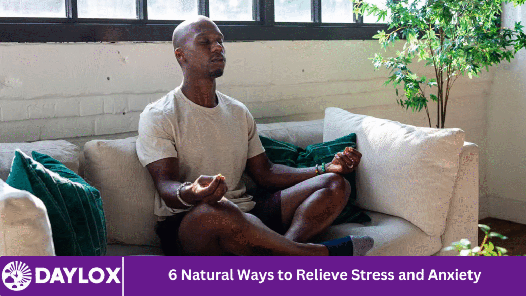 6 Natural Ways to Relieve Stress and Anxiety