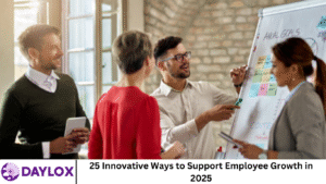 25 Innovative Ways to Support Employee Growth in 2025