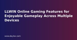 LLWIN Online Gaming Features for Enjoyable Gameplay Across Multiple Devices